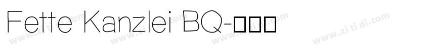 Fette Kanzlei BQ字体转换 Fette Kanzlei BQ字体转换